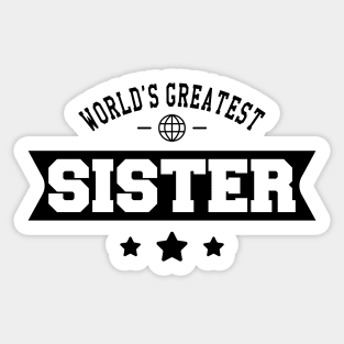 Sister - World's greatest sister Sticker